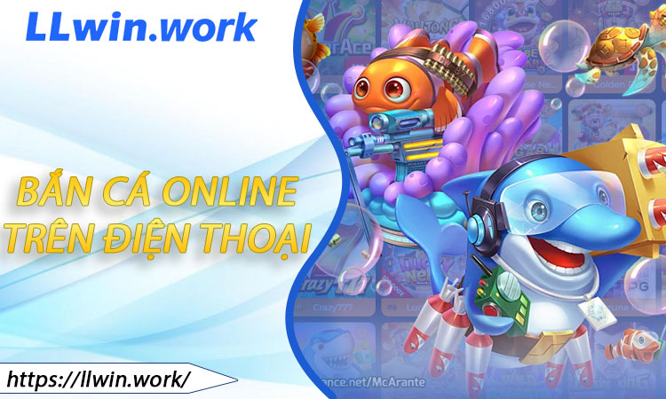 Game Bắn Cá Online Trên Điện Thoại