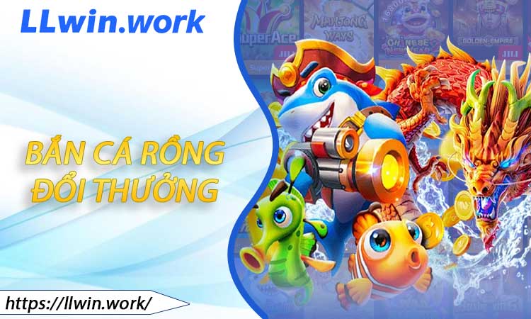 Bắn Cá Rồng Đổi Thưởng